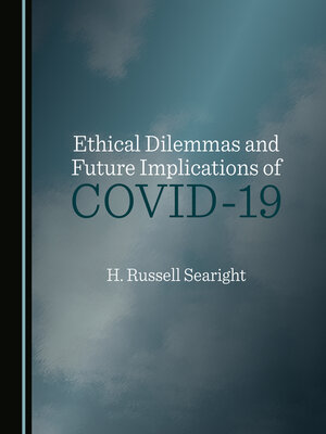 cover image of Ethical Dilemmas and Future Implications of COVID-19